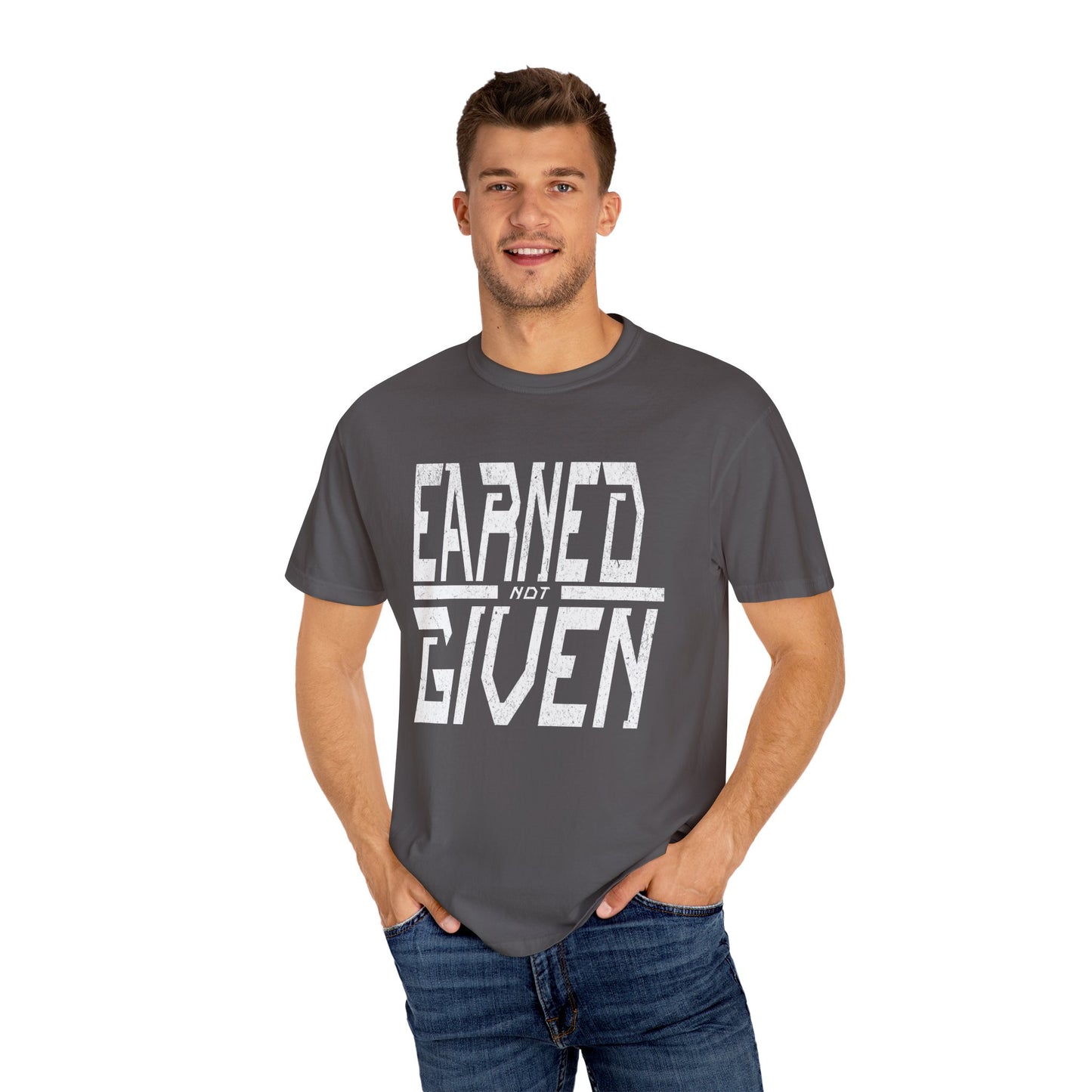 "Earned Not Given"