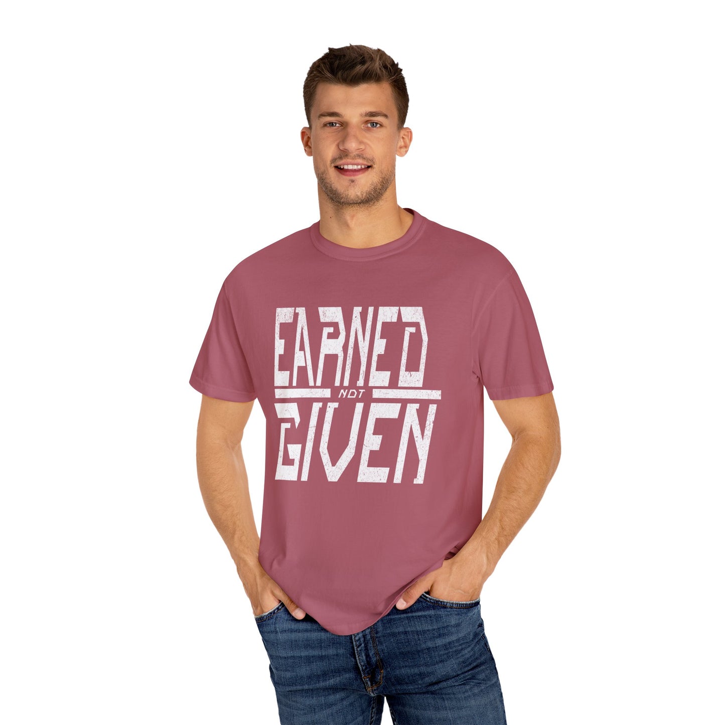 "Earned Not Given"