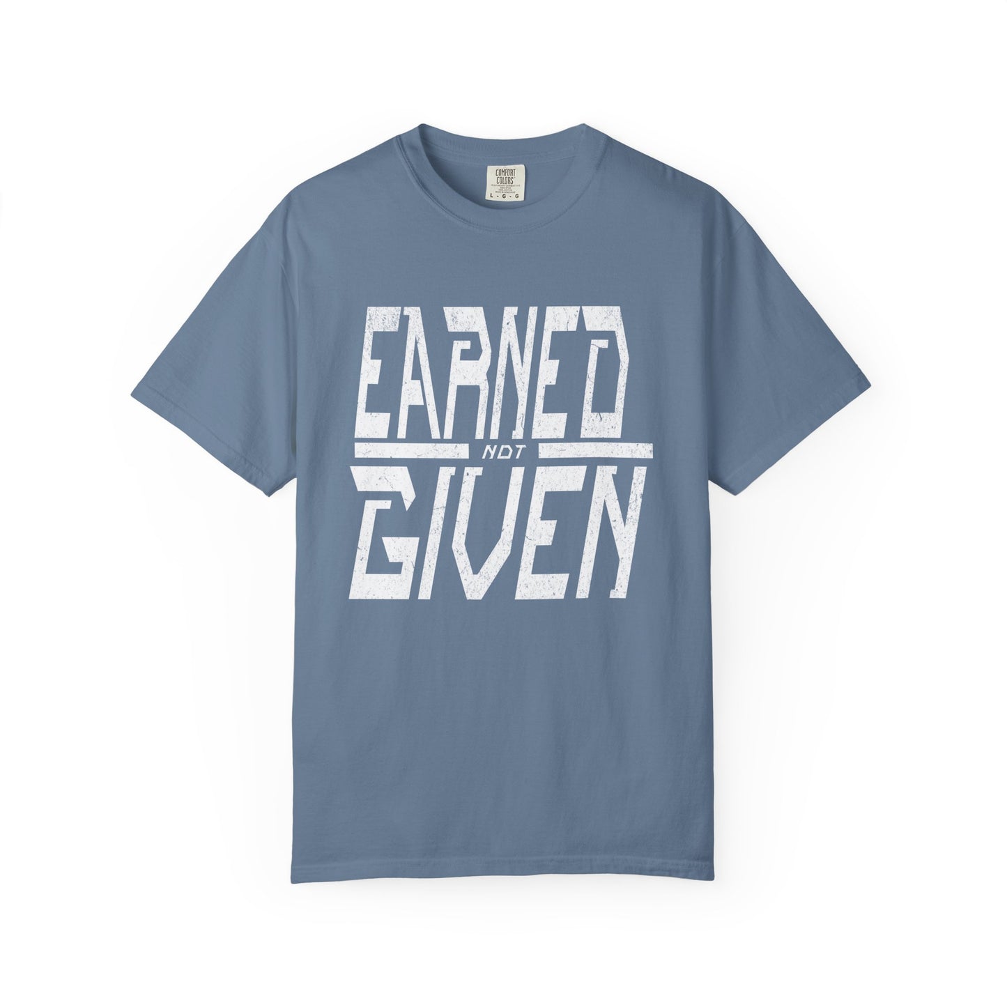 "Earned Not Given"