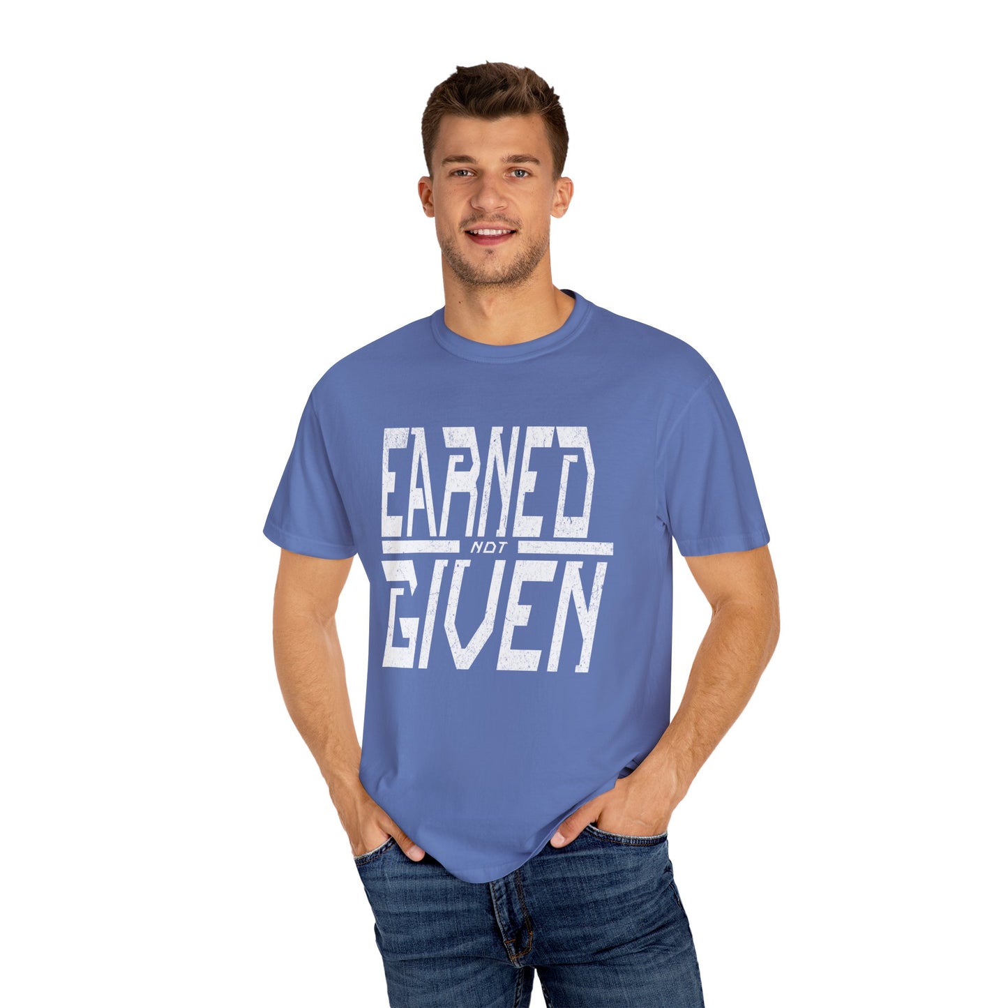 "Earned Not Given"