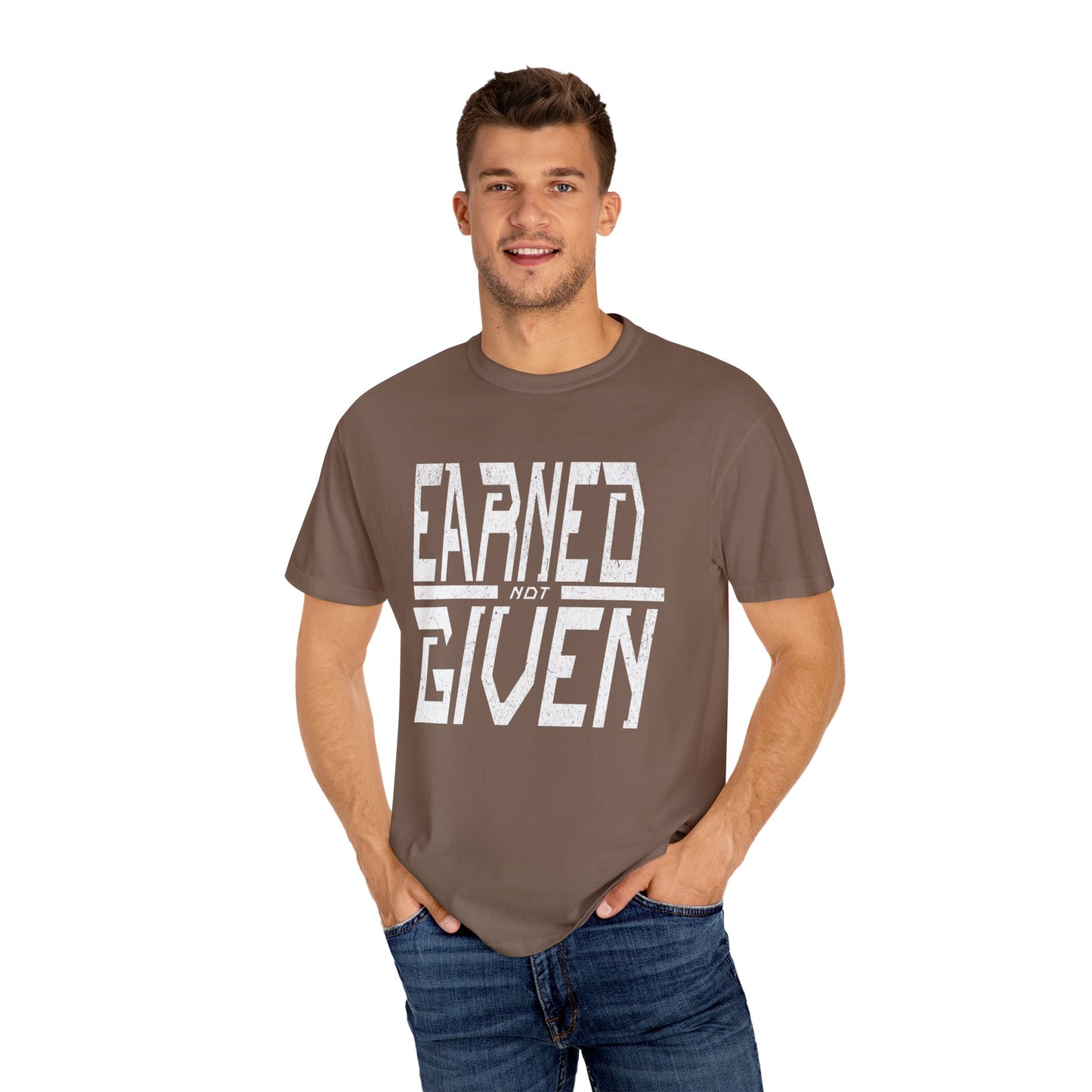 "Earned Not Given"