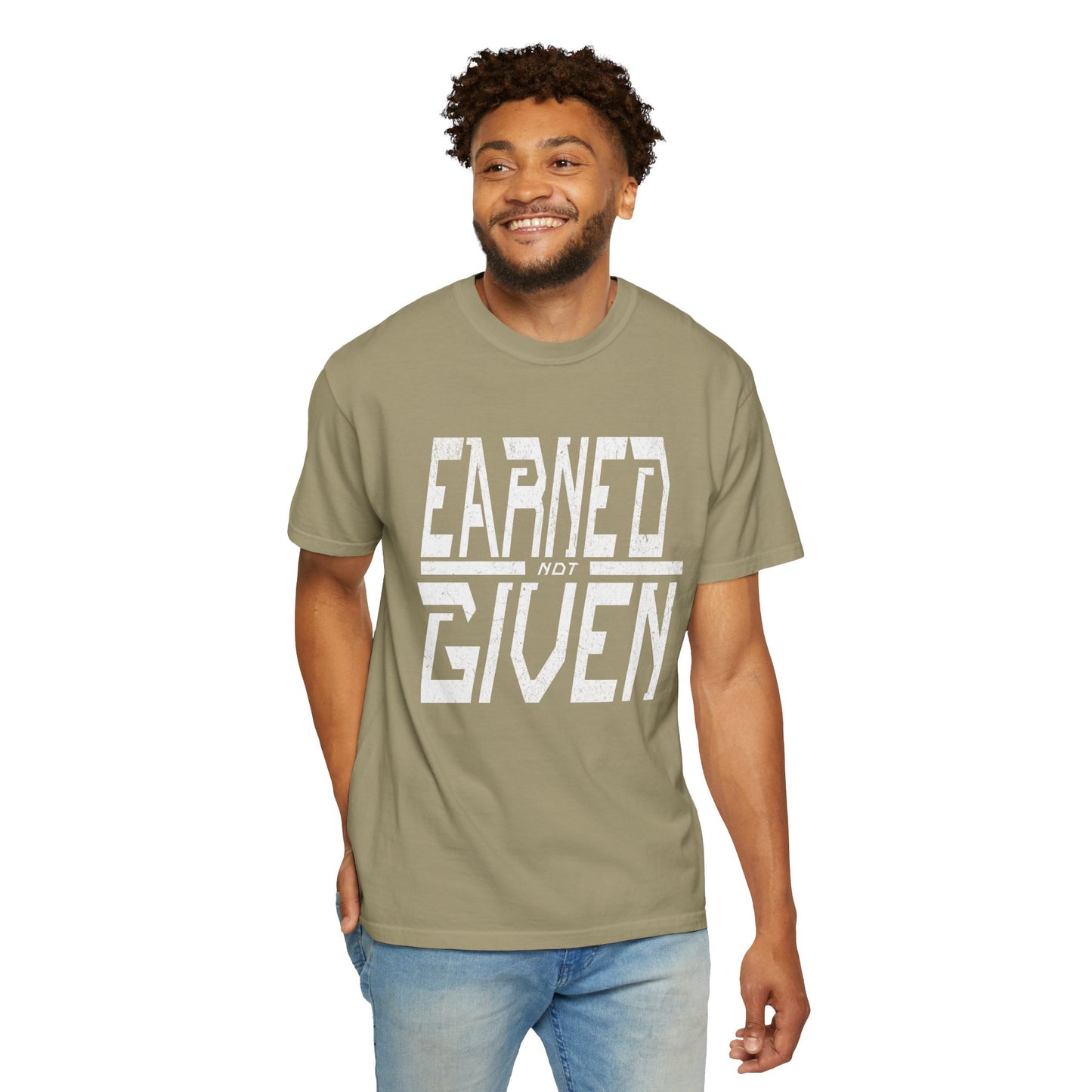 "Earned Not Given"