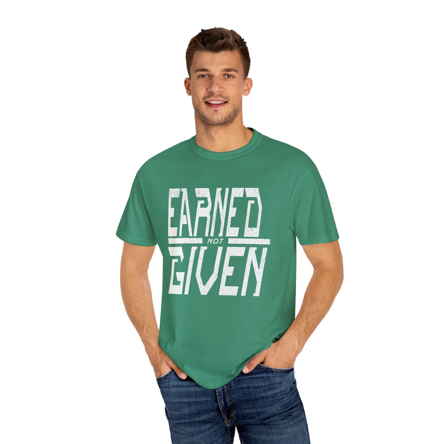 "Earned Not Given"
