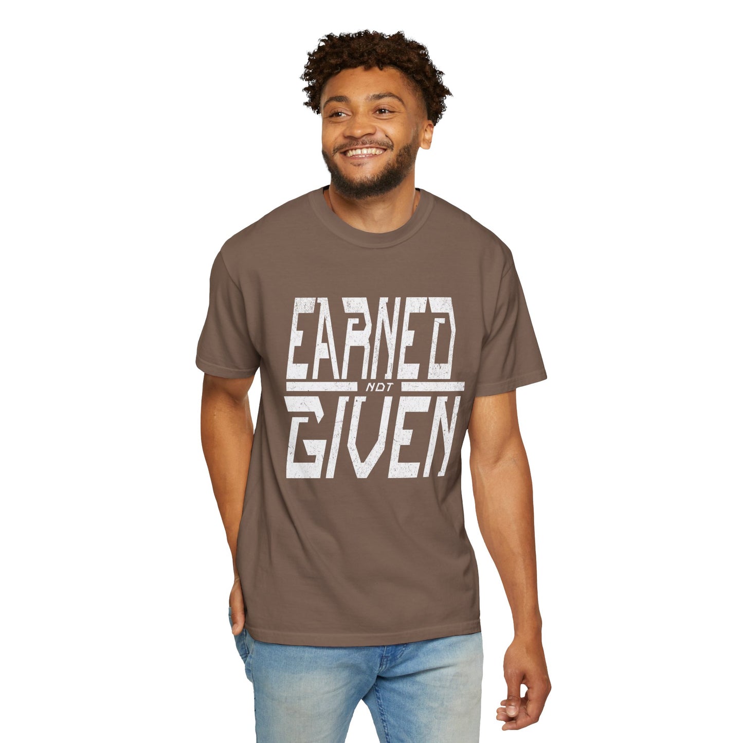 "Earned Not Given"